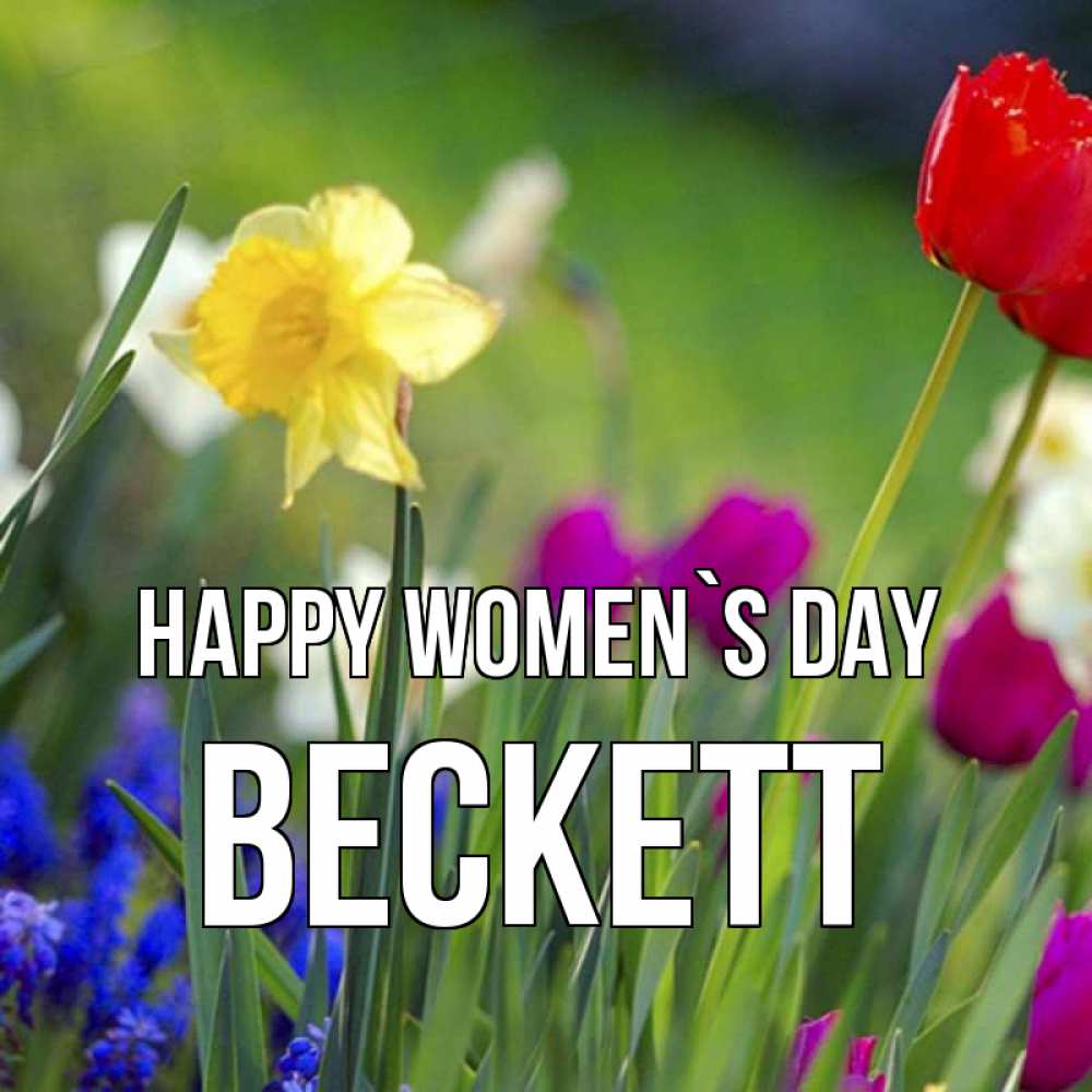 Greetings card с именем, Beckett happy women`s day международный женский день 3 Greetings with text for free download 